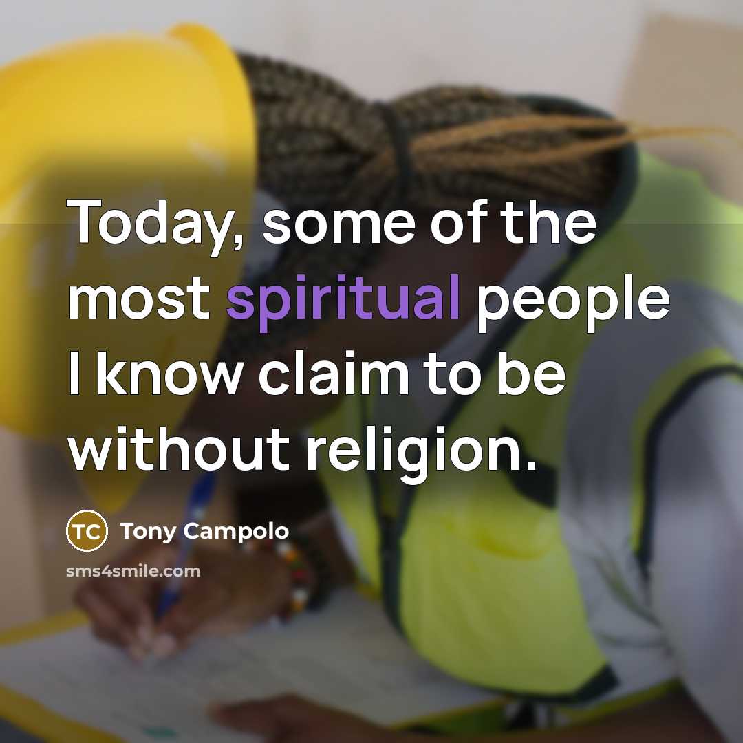 “Today, some of the most spiritual people I know claim…” quote by Tony Campolo