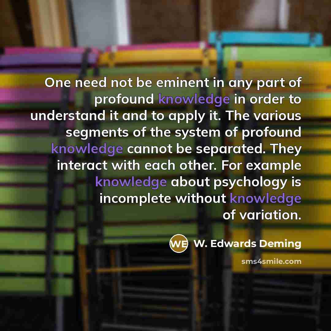 “One need not be eminent in any part of profound…” quote by W. Edwards Deming
