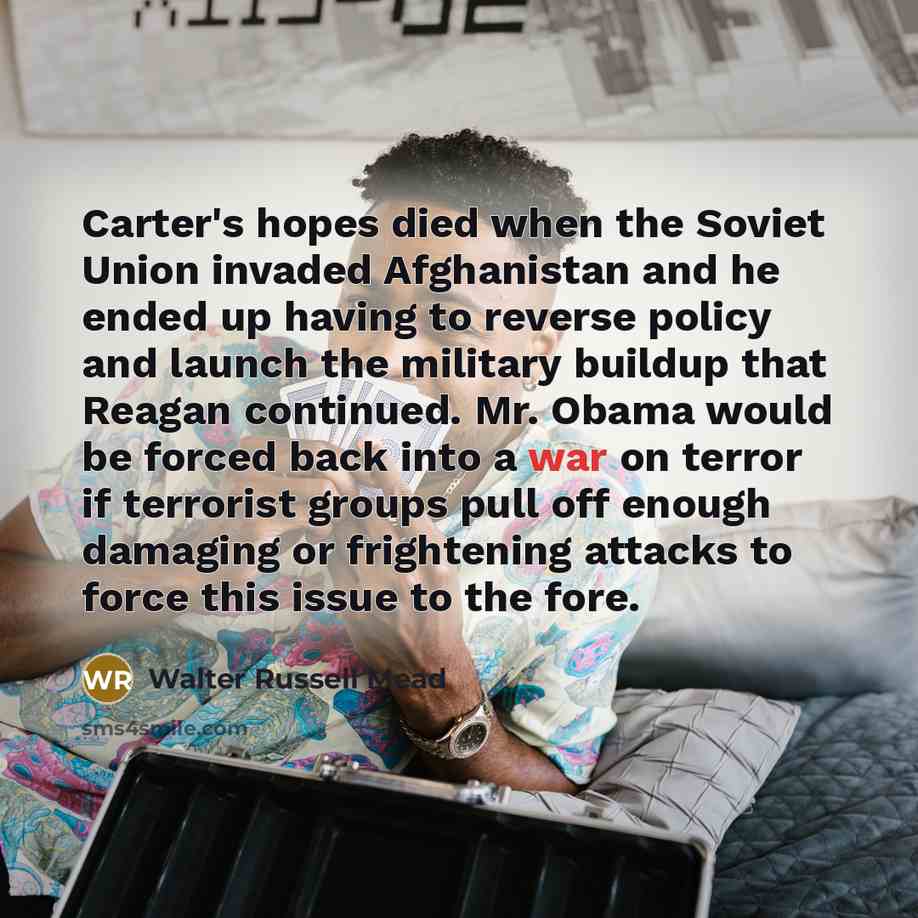 “Carter's hopes died when the Soviet Union invaded Afghanistan and…” quote by Walter Russell Mead