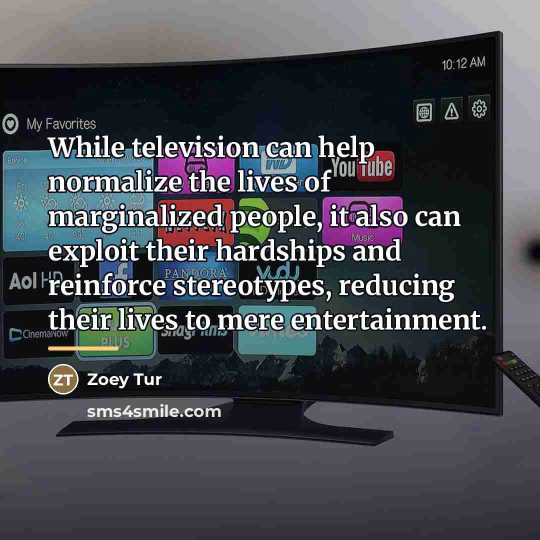 “While television can help normalize the lives of marginalized people,…” quote by Zoey Tur