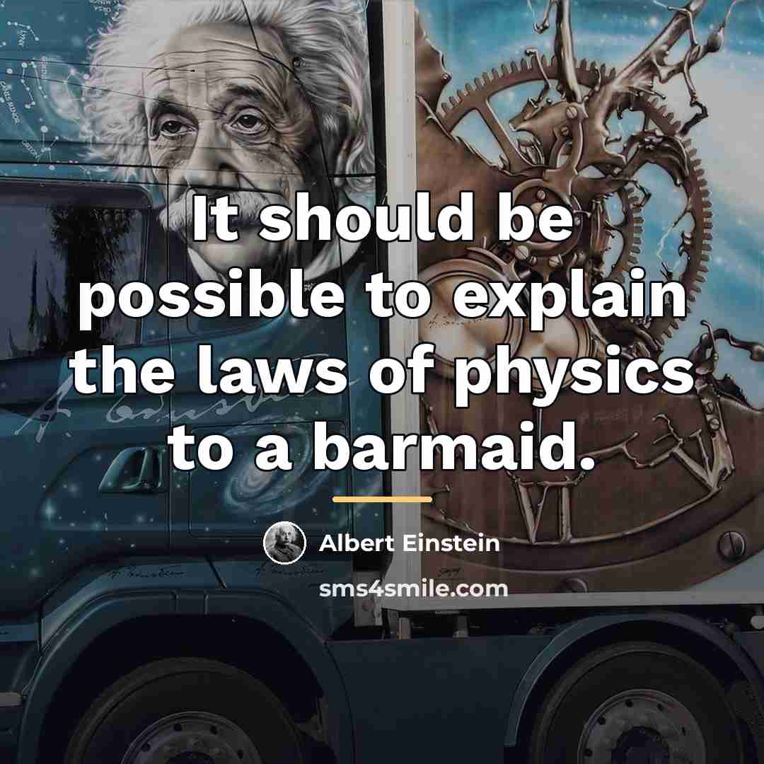 “It should be possible to explain the laws of physics…” quote by Albert Einstein