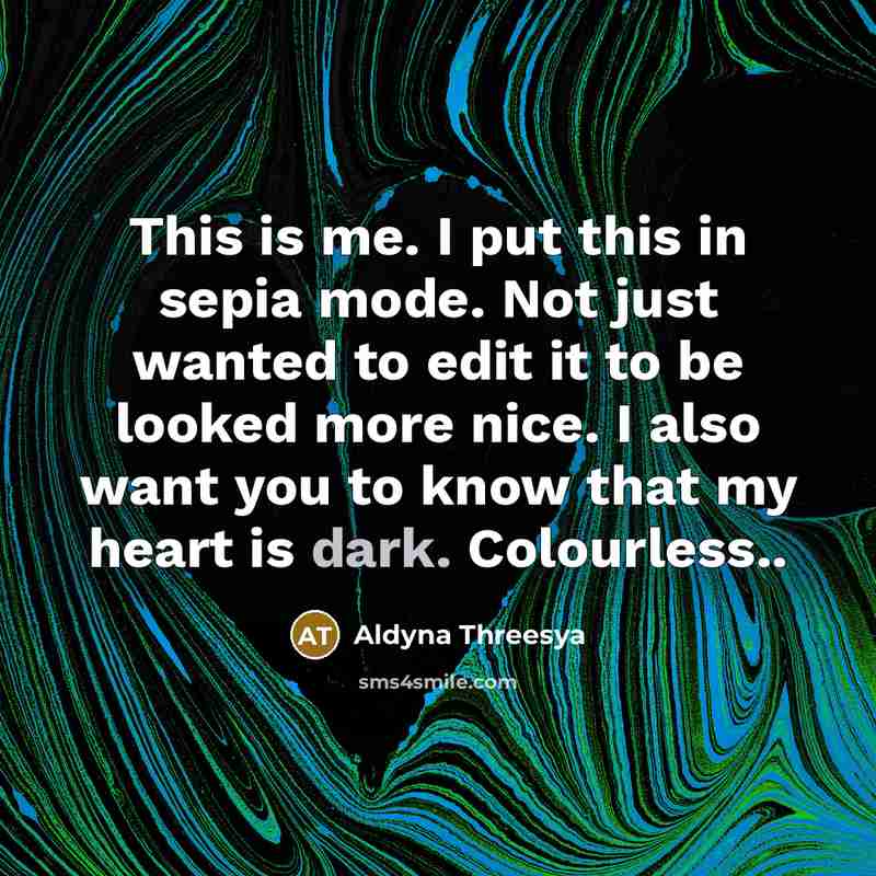 “This is me. I put this in sepia mode. Not…” quote by Aldyna Threesya