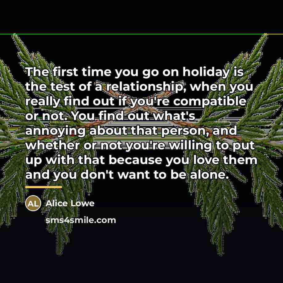 “The first time you go on holiday is the test…” quote by Alice Lowe