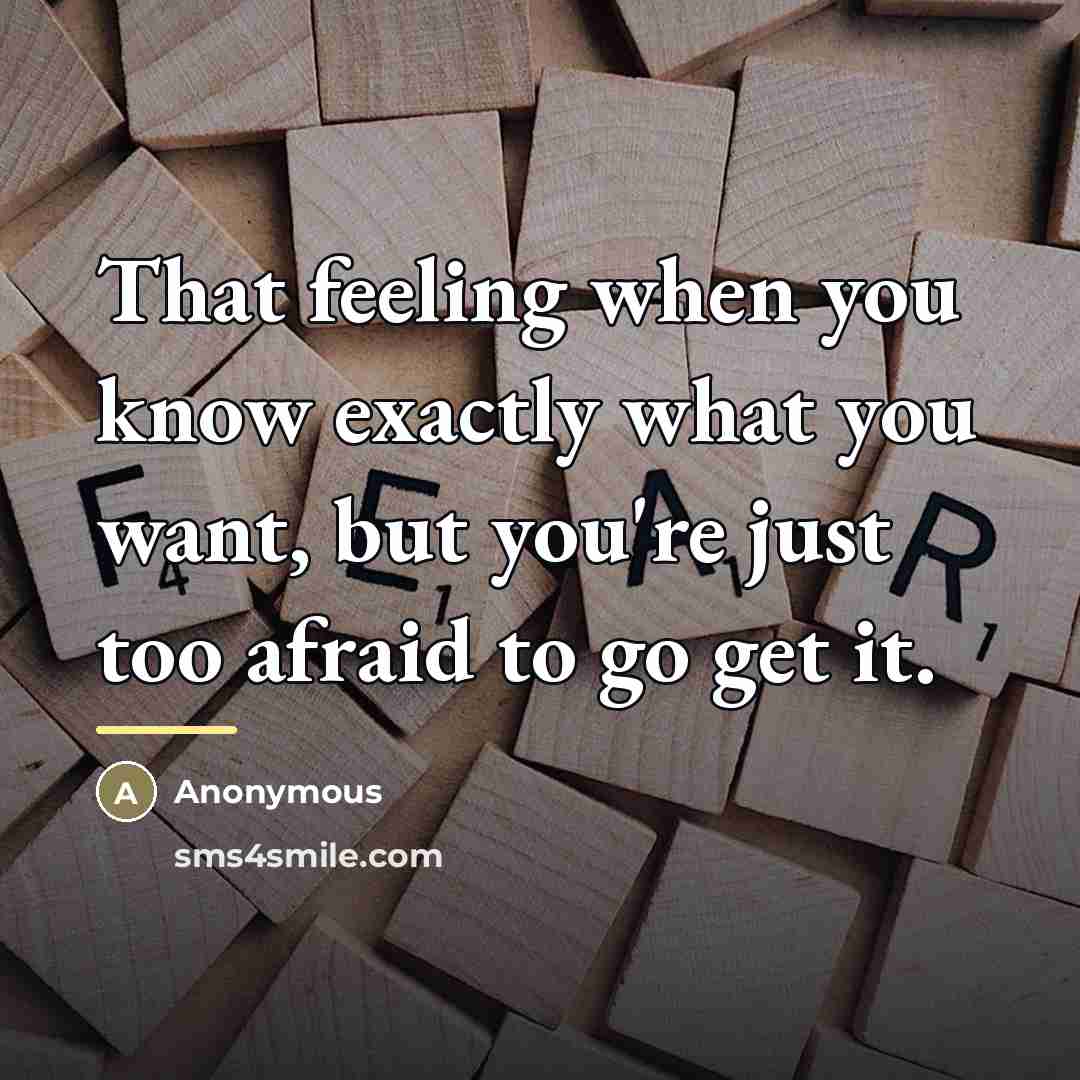 “That feeling when you know exactly what you want, but…” quote by Anonymous