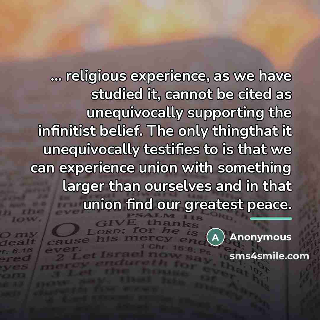 “... religious experience, as we have studied it, cannot be…” quote by Anonymous