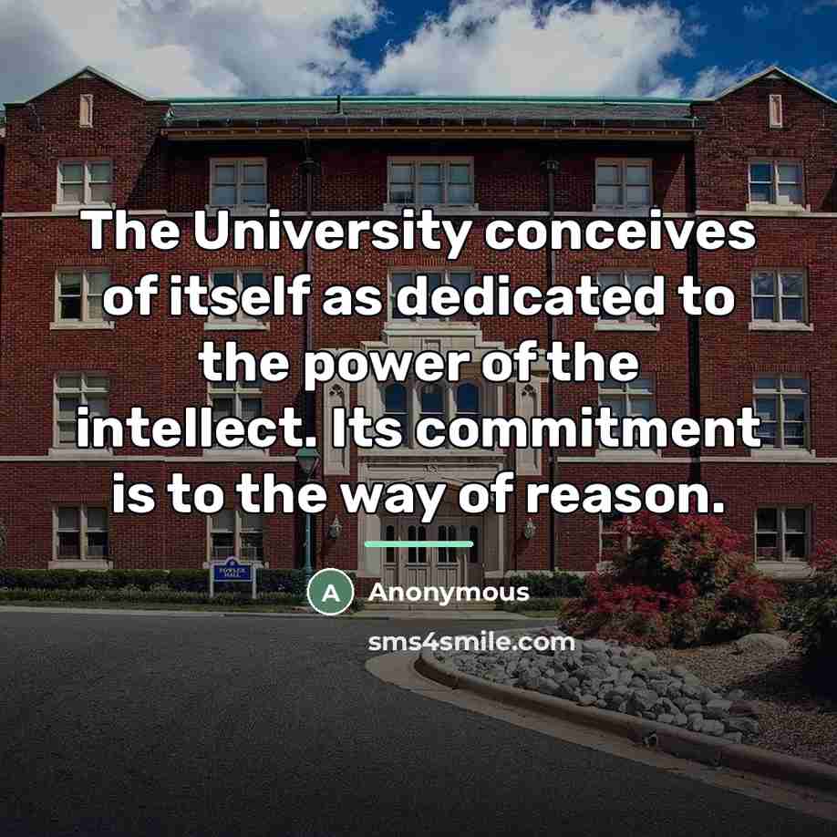 “The University conceives of itself as dedicated to the power…” quote by Anonymous