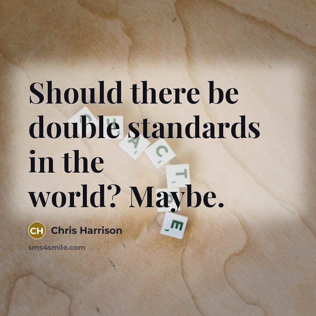 “Should there be double standards in the world? Maybe.…” quote by Chris Harrison