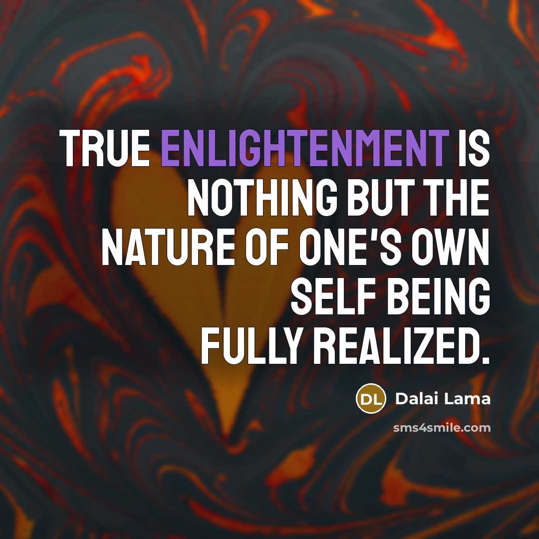 “True enlightenment is nothing but the nature of one's own…” quote by Dalai Lama