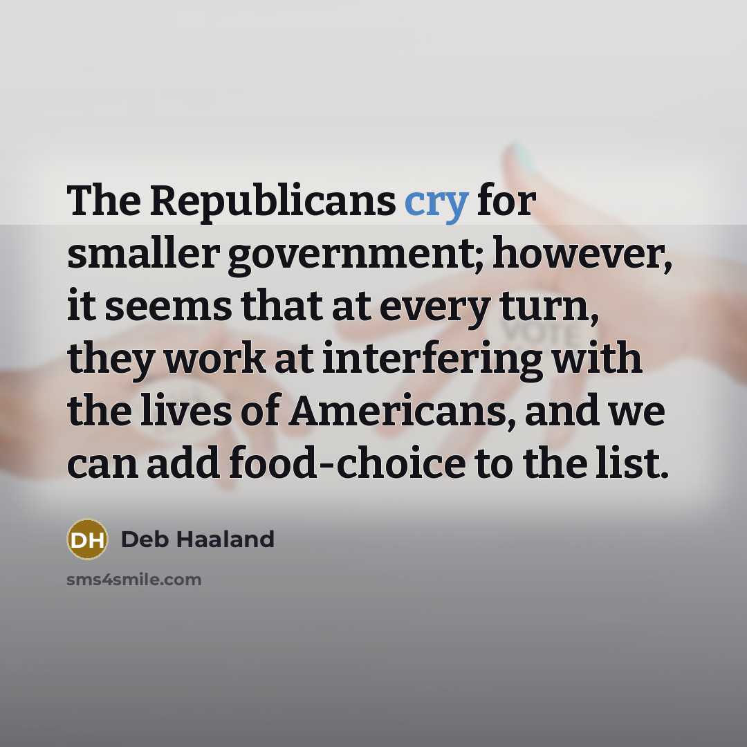 “The Republicans cry for smaller government; however, it seems that…” quote by Deb Haaland