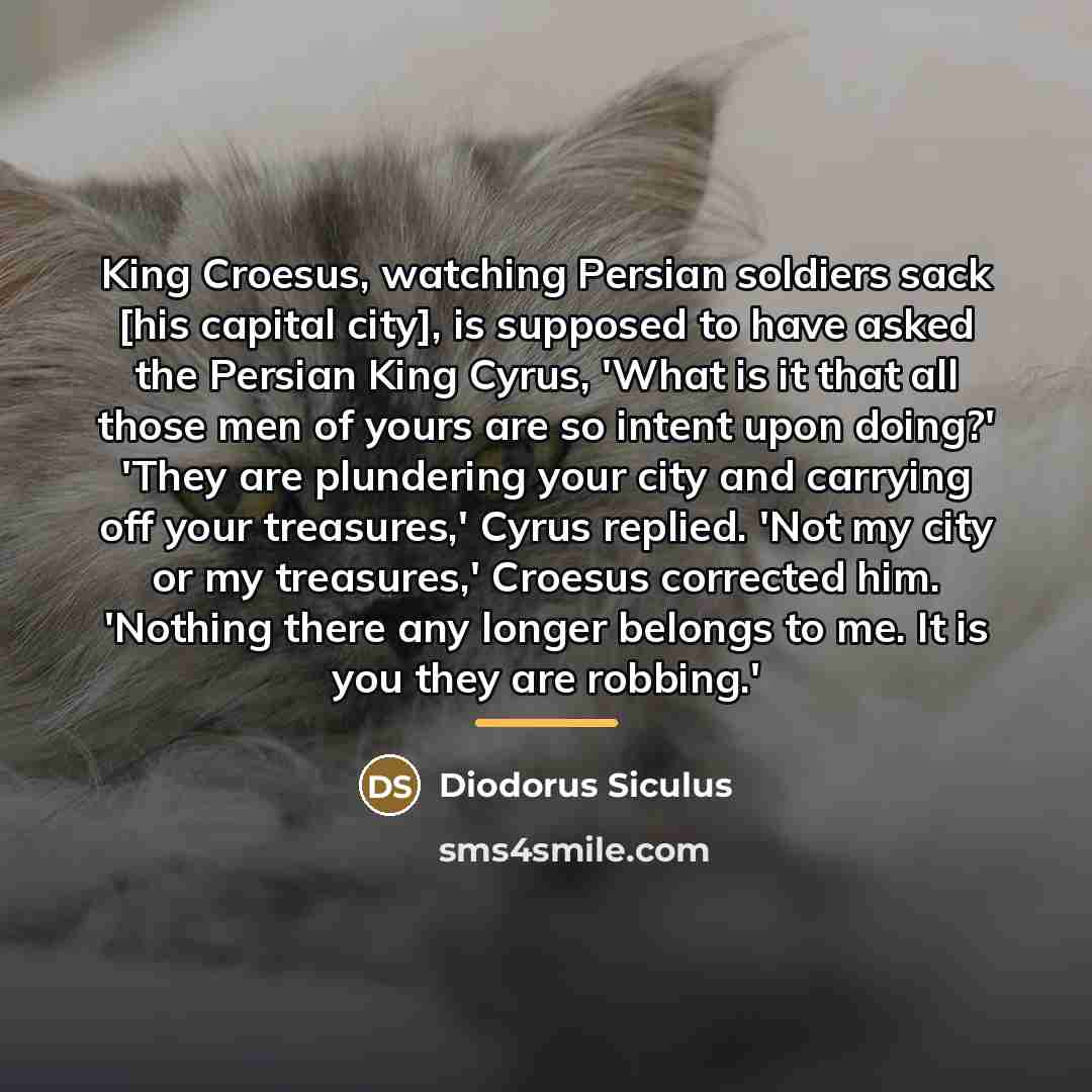“King Croesus, watching Persian soldiers sack [his capital city], is…” quote by Diodorus Siculus