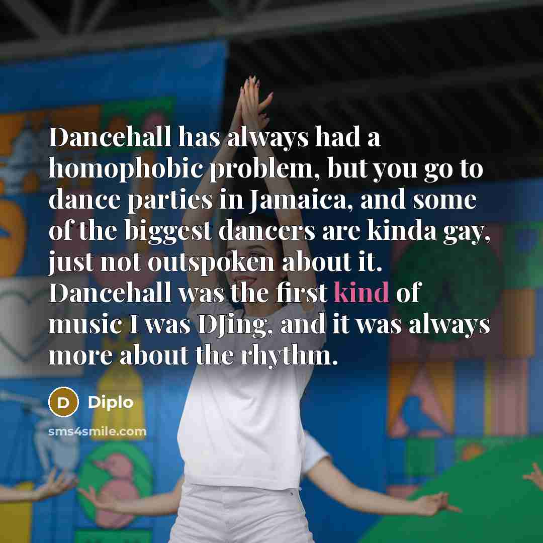 “Dancehall has always had a homophobic problem, but you go…” quote by Diplo