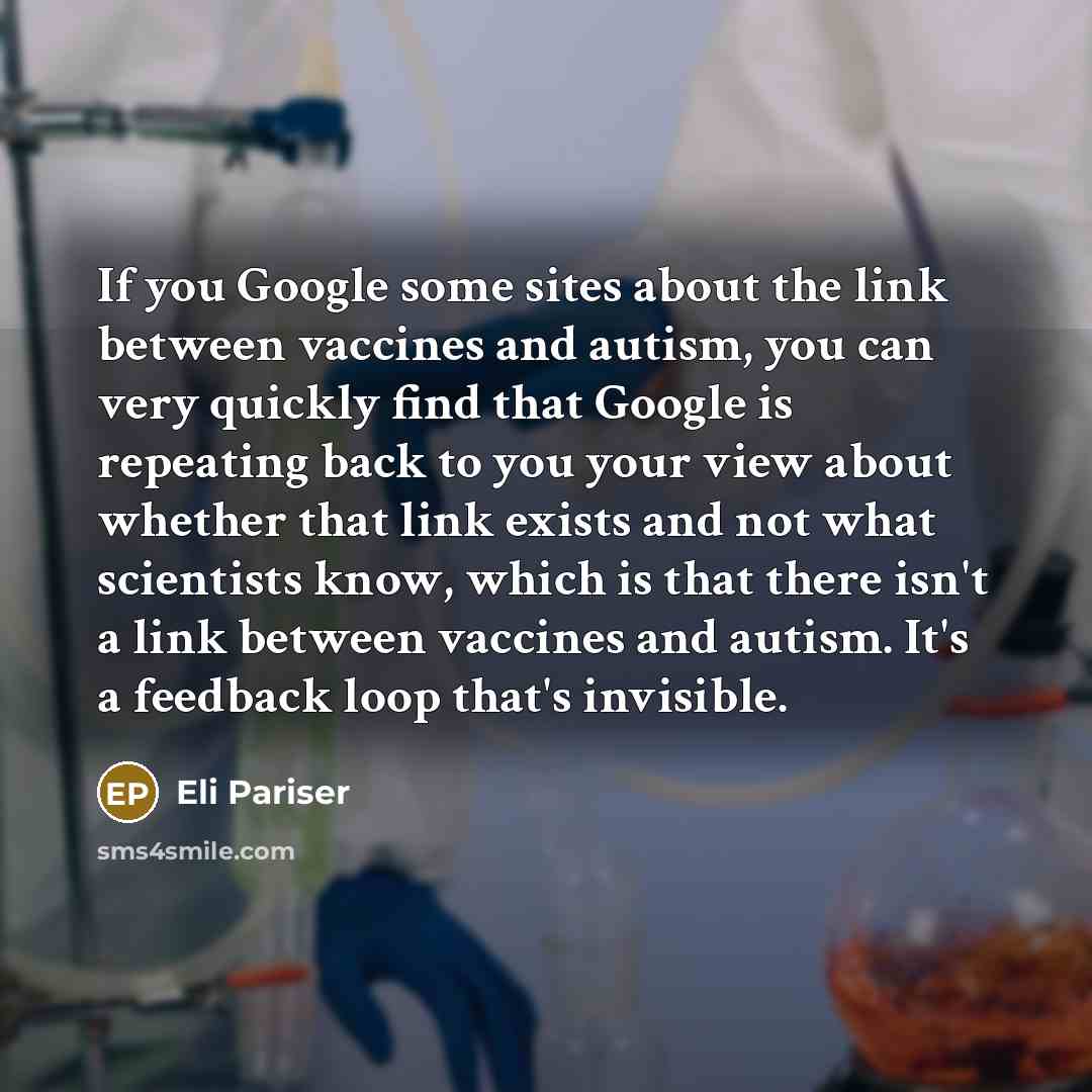 “If you Google some sites about the link between vaccines…” quote by Eli Pariser