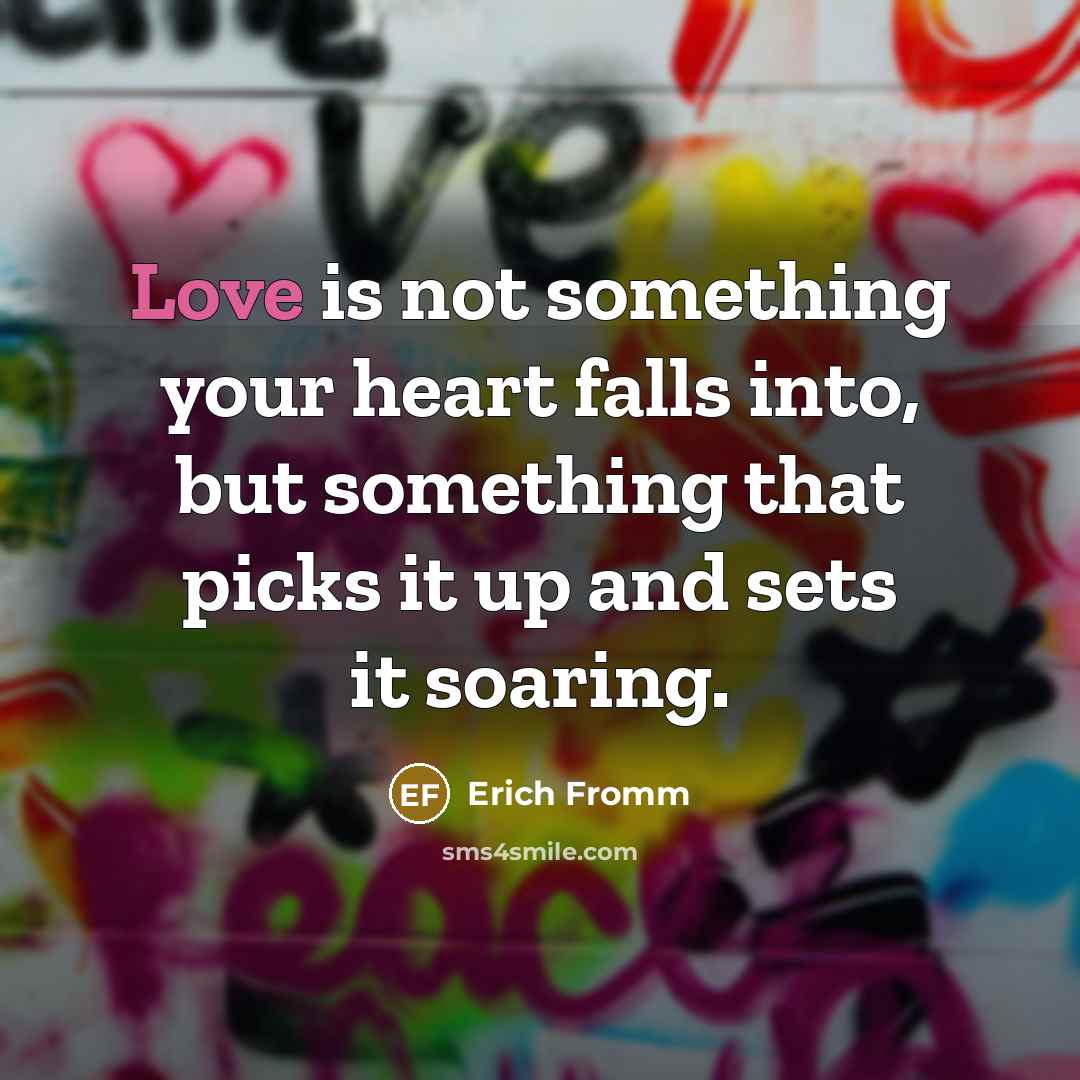 “Love is not something your heart falls into, but something…” quote by Erich Fromm