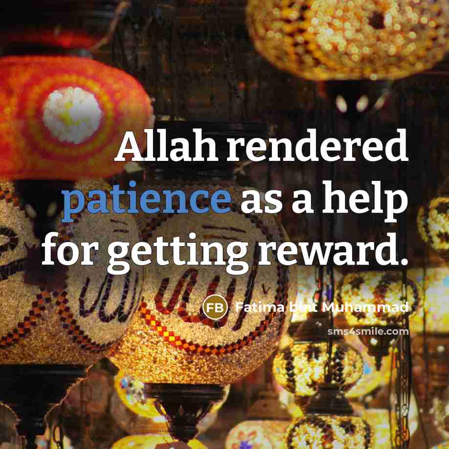 “Allah rendered patience as a help for getting reward.…” quote by Fatima bint Muhammad