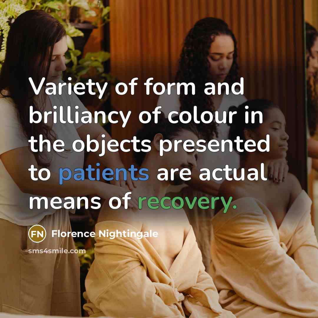 “Variety of form and brilliancy of colour in the objects…” quote by Florence Nightingale