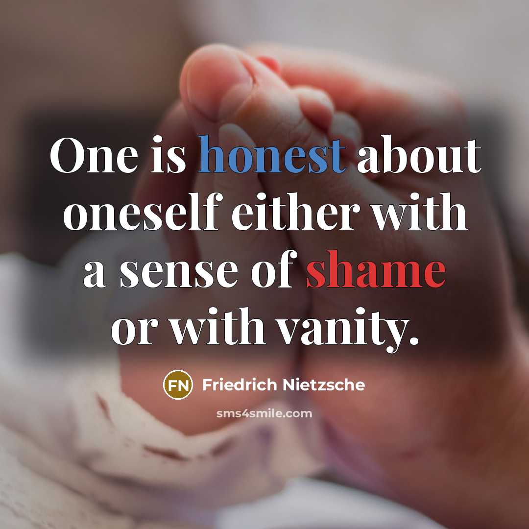 “One is honest about oneself either with a sense of…” quote by Friedrich Nietzsche