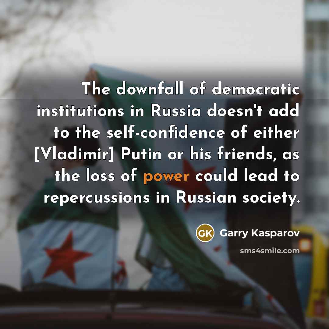 “The downfall of democratic institutions in Russia doesn't add to…” quote by Garry Kasparov