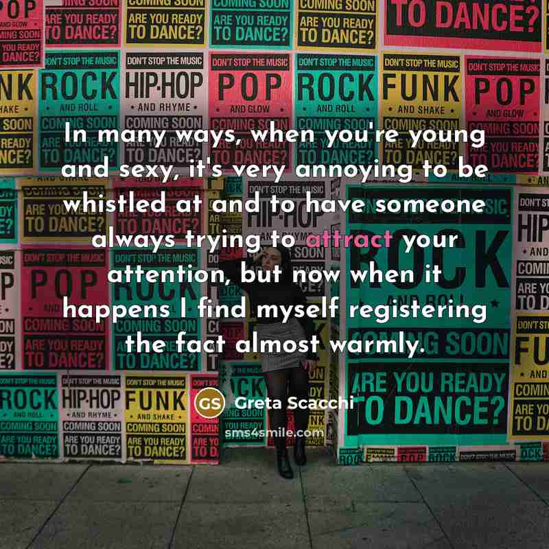 “In many ways, when you're young and sexy, it's very…” quote by Greta Scacchi