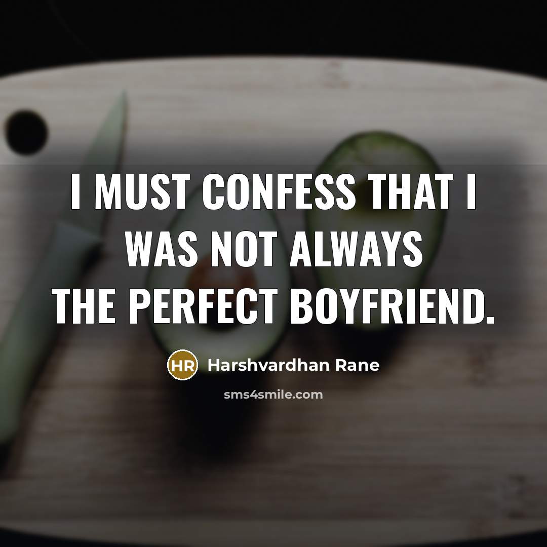 “I must confess that I was not always the perfect…” quote by Harshvardhan Rane