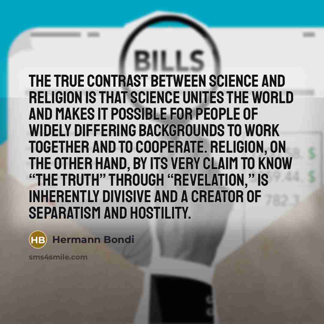 “The true contrast between science and religion is that science…” quote by Hermann Bondi