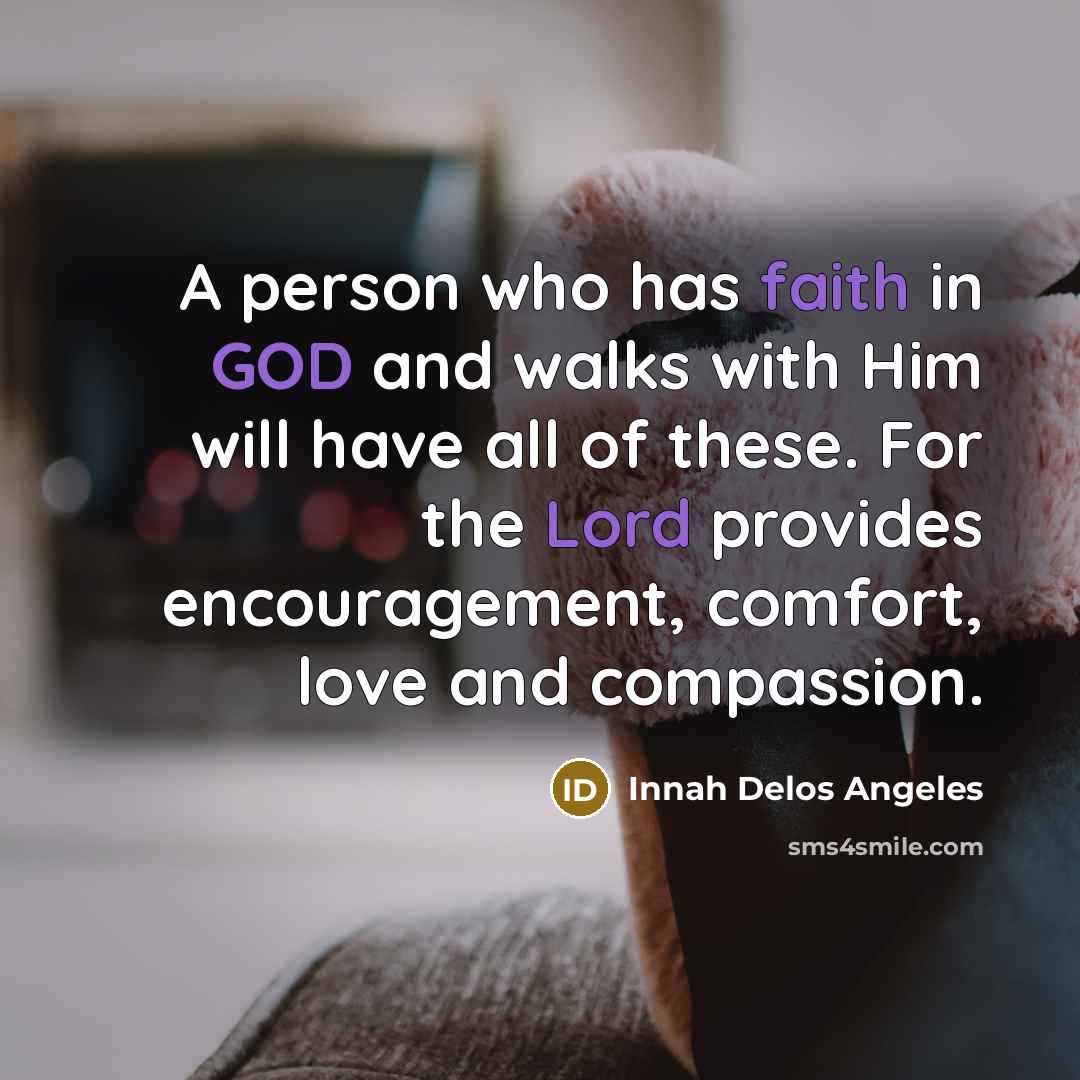 “A person who has faith in GOD and walks with…” quote by Innah Delos Angeles