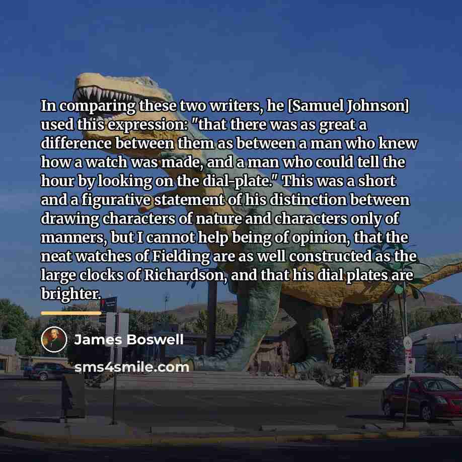 “In comparing these two writers, he [Samuel Johnson] used this…” quote by James Boswell