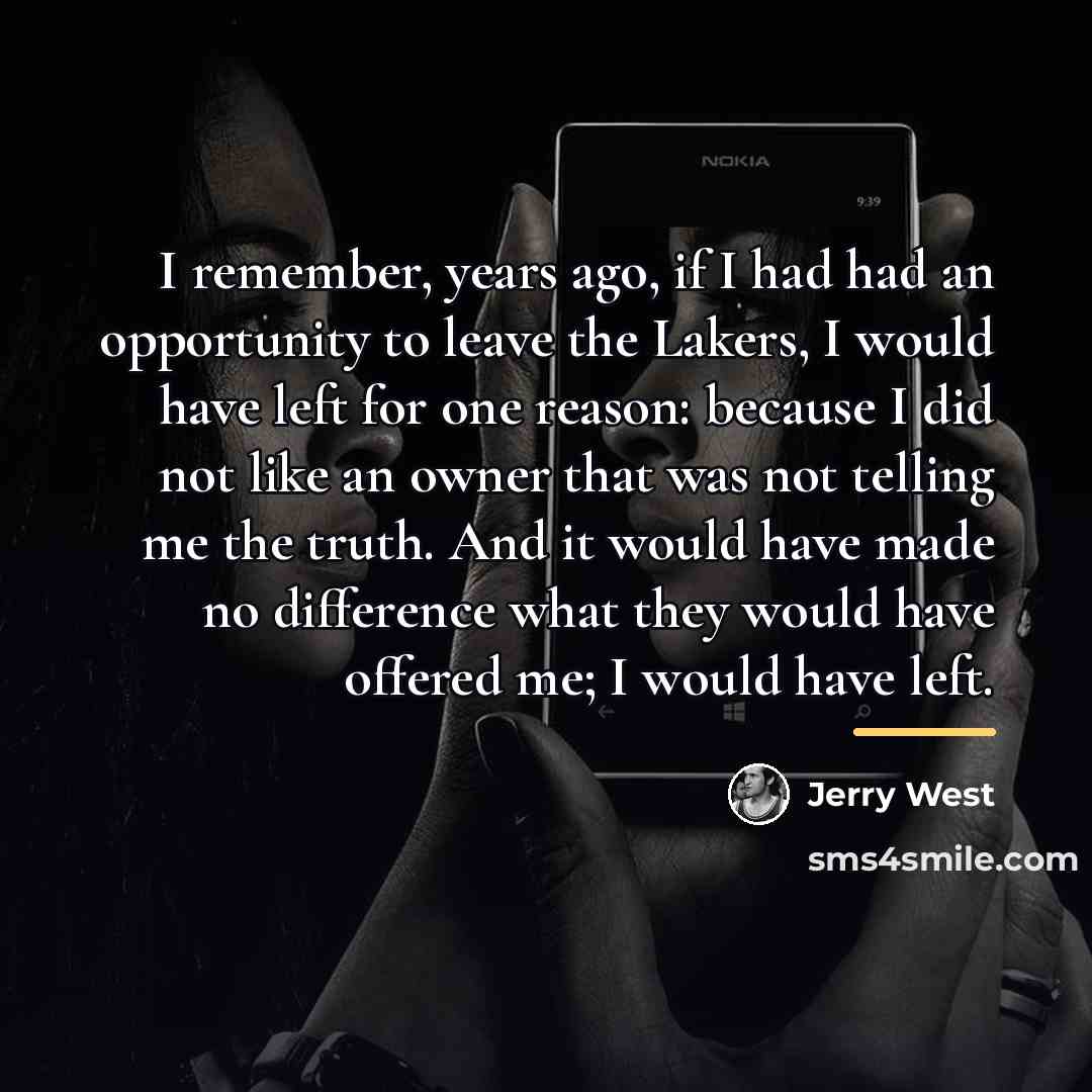 “I remember, years ago, if I had had an opportunity…” quote by Jerry West