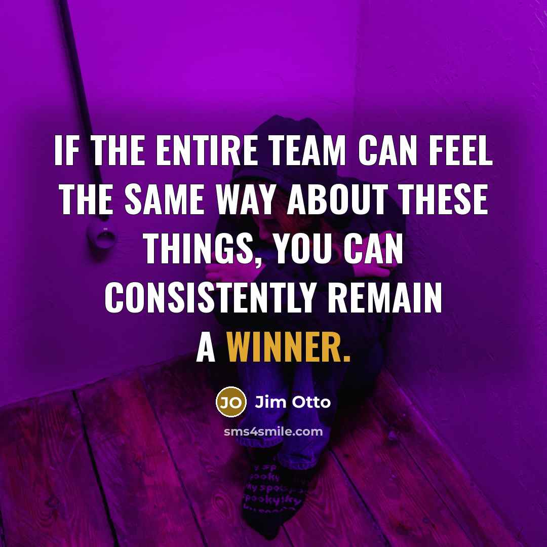 “If the entire team can feel the same way about…” quote by Jim Otto