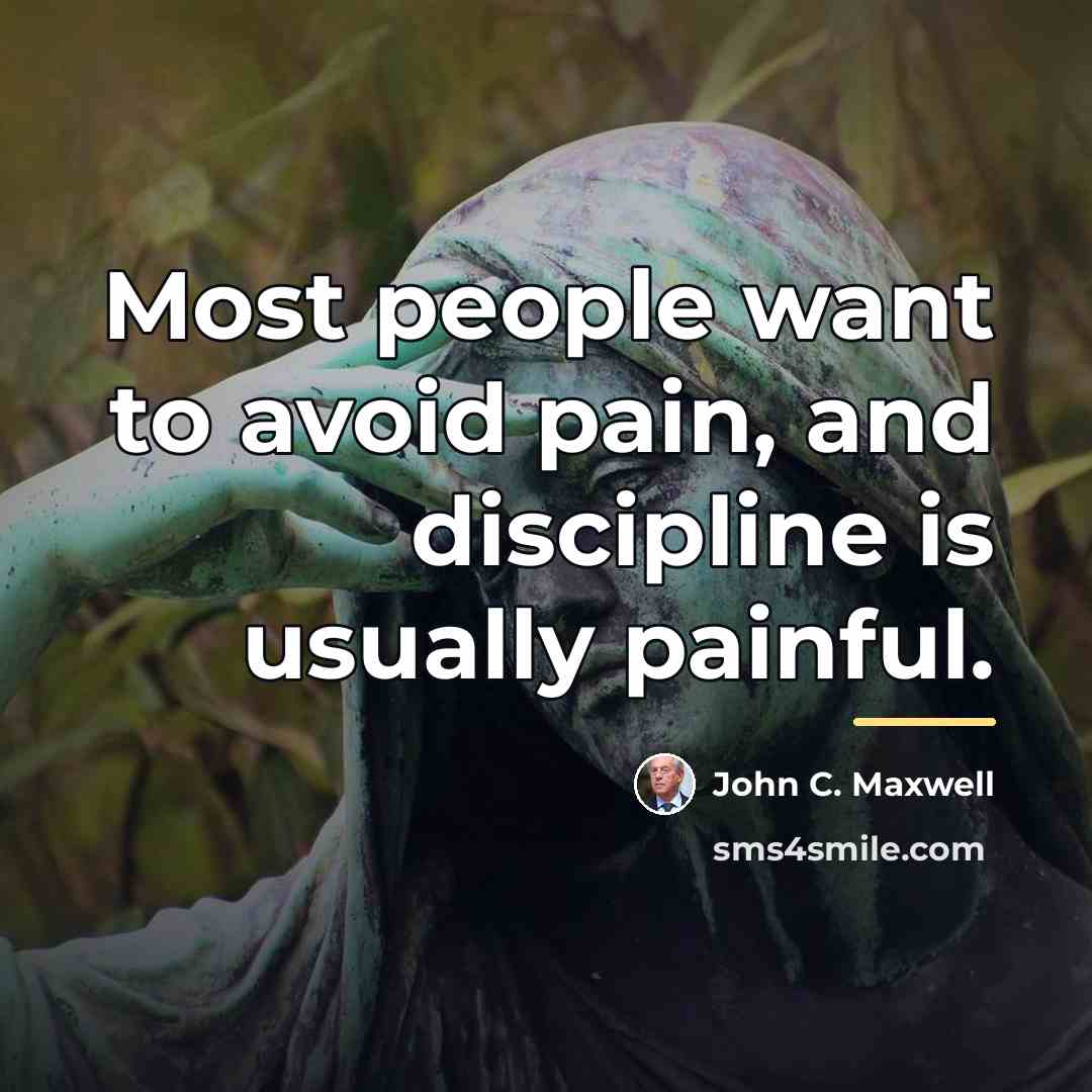 “Most people want to avoid pain, and discipline is usually…” quote by John C. Maxwell