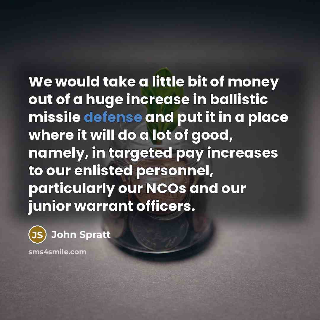 “We would take a little bit of money out of…” quote by John Spratt