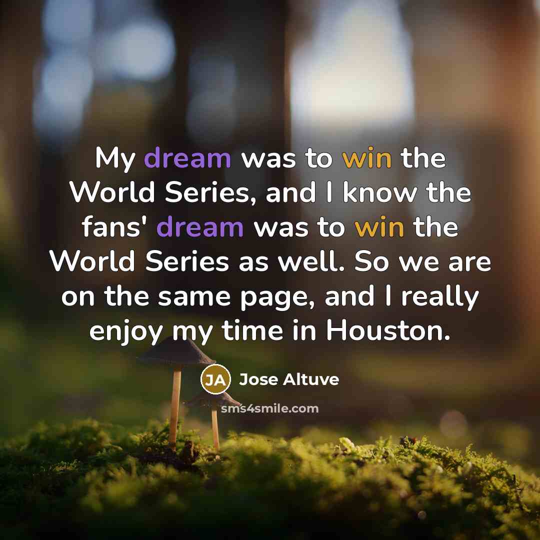 “My dream was to win the World Series, and I…” quote by Jose Altuve