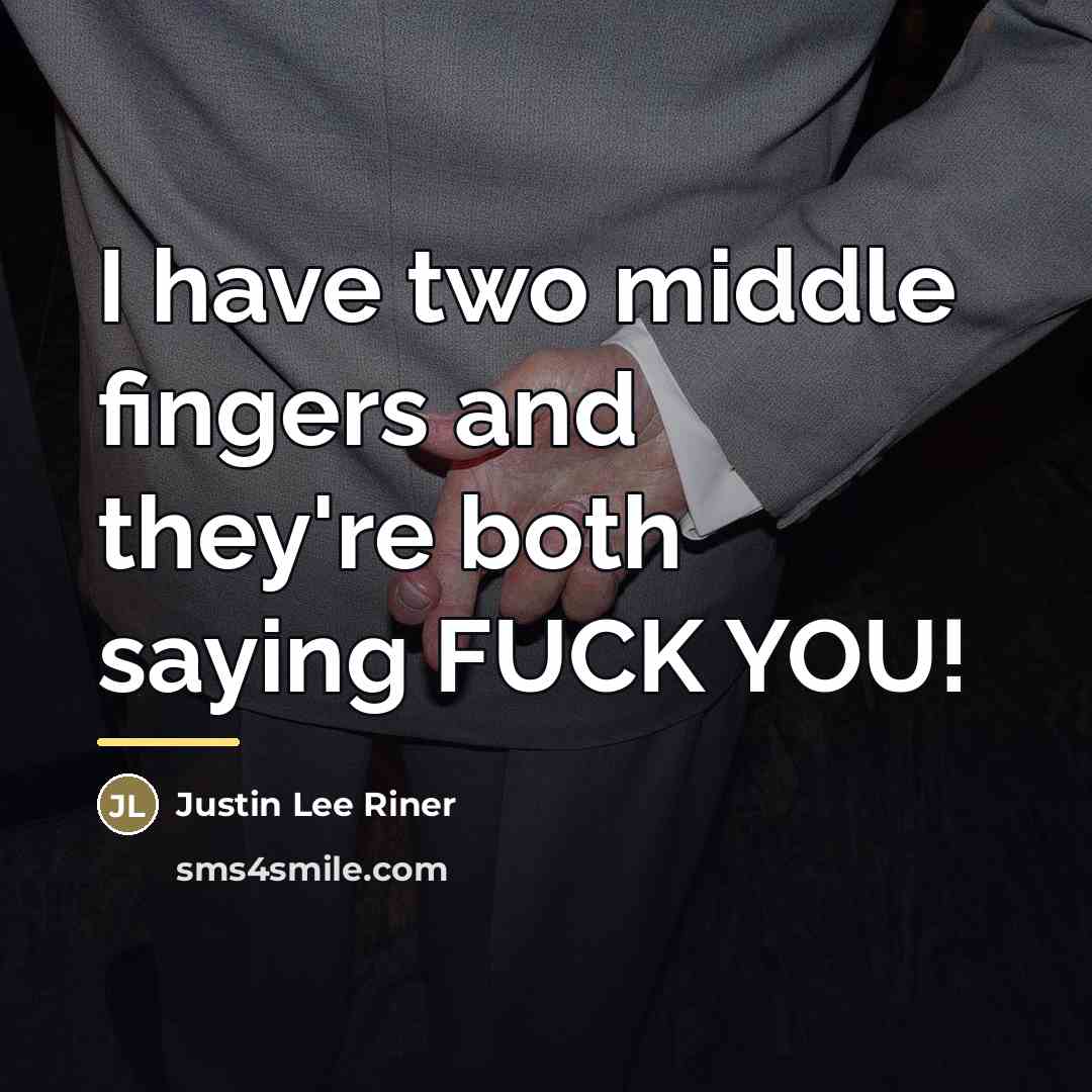 “I have two middle fingers and they're both saying FUCK…” quote by Justin Lee Riner
