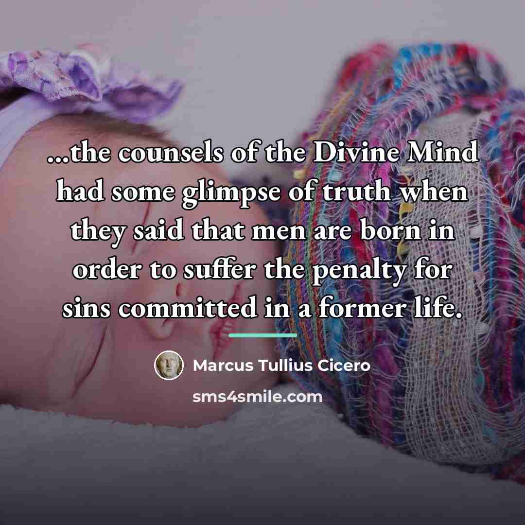 “...the counsels of the Divine Mind had some glimpse of…” quote by Marcus Tullius Cicero