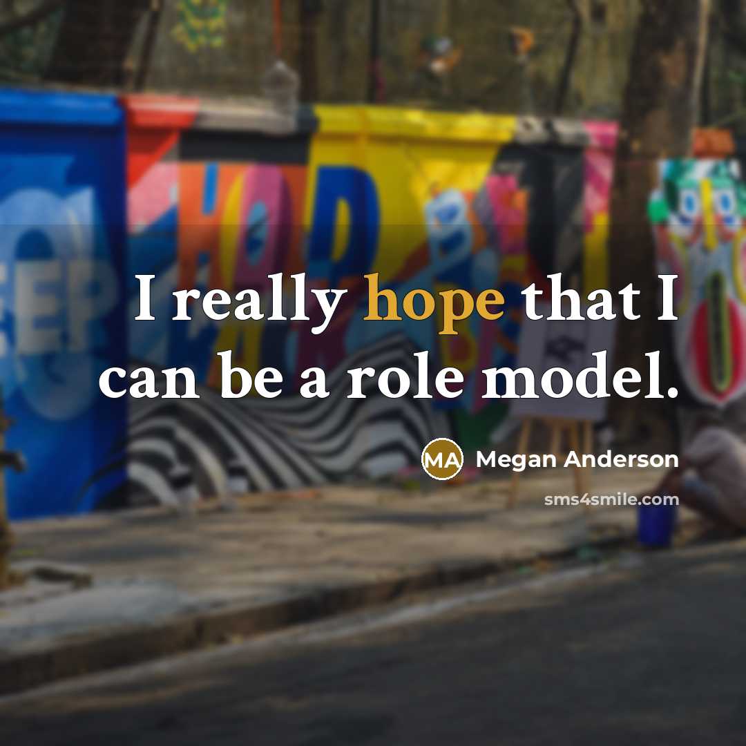 “I really hope that I can be a role model.…” quote by Megan Anderson