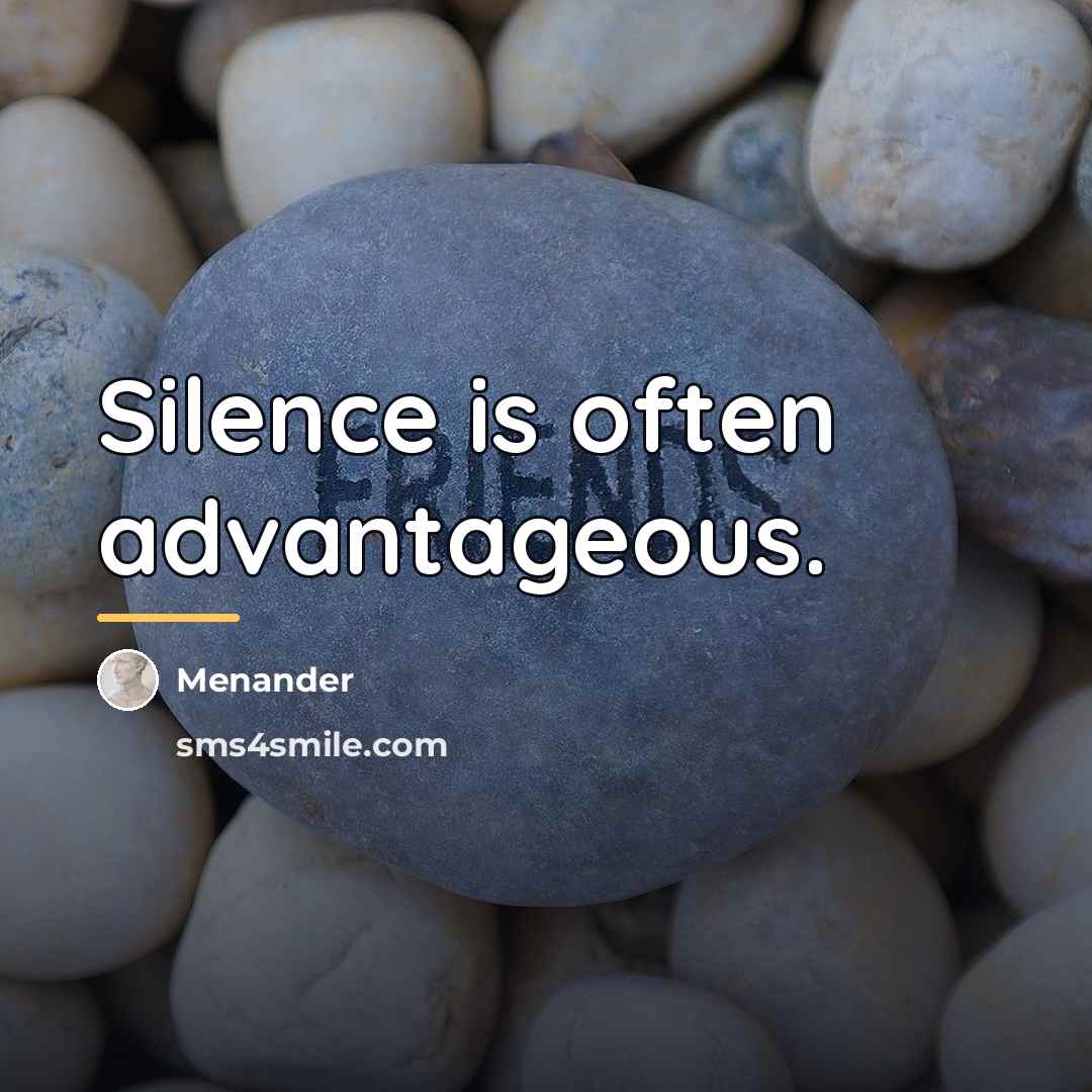 “Silence is often advantageous.…” quote by Menander