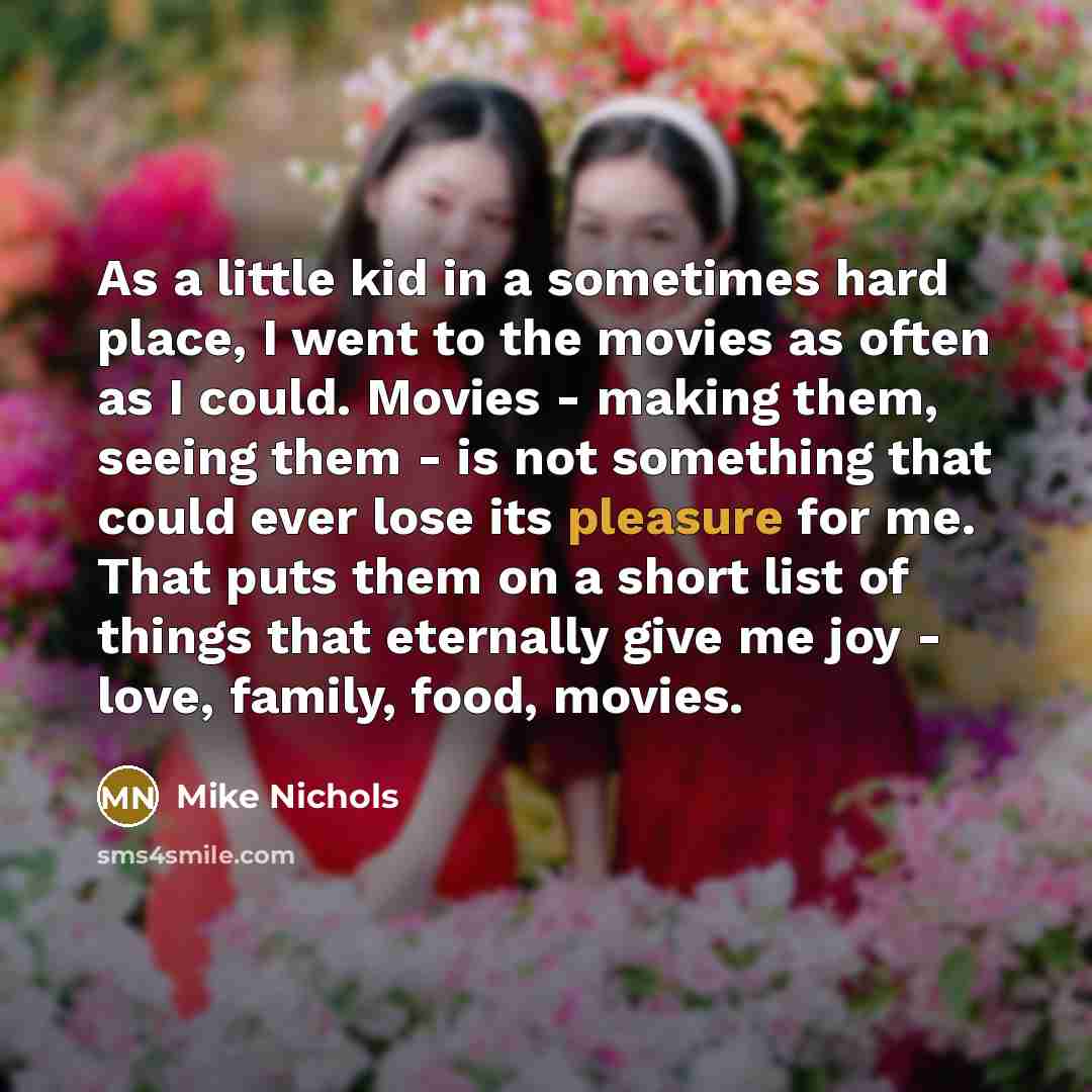“As a little kid in a sometimes hard place, I…” quote by Mike Nichols