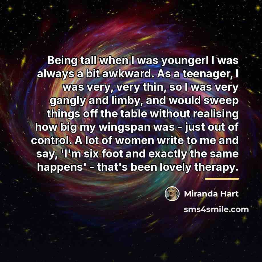 “Being tall when I was youngerl I was always a…” quote by Miranda Hart