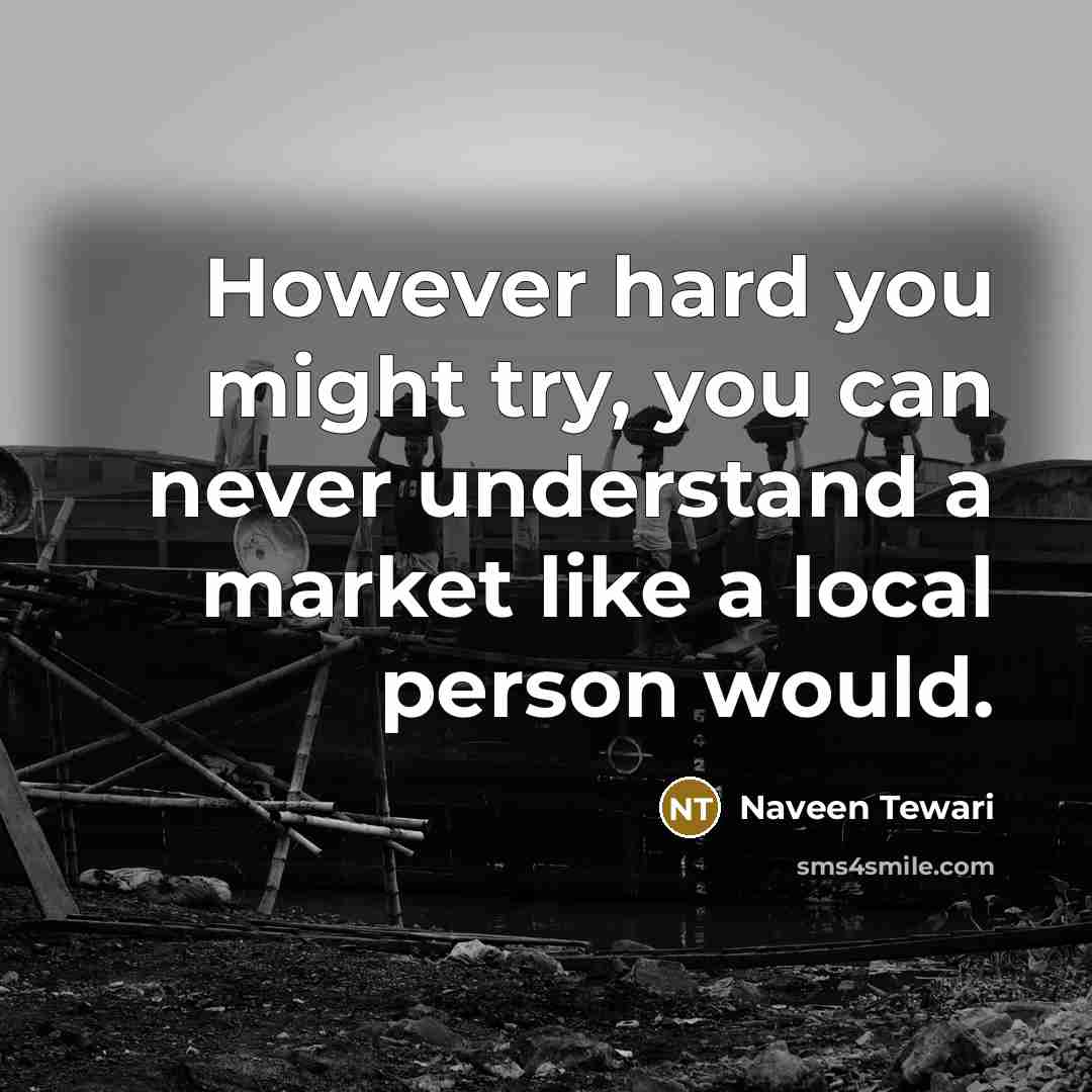 “However hard you might try, you can never understand a…” quote by Naveen Tewari