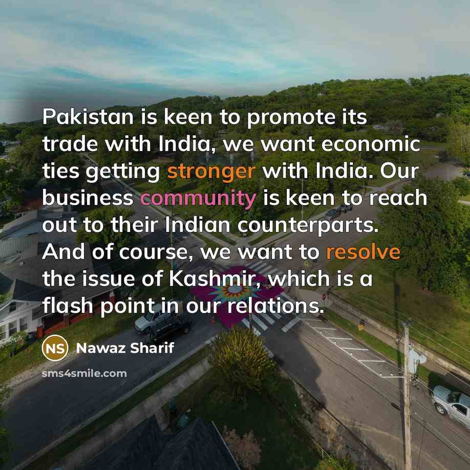 “Pakistan is keen to promote its trade with India, we…” quote by Nawaz Sharif