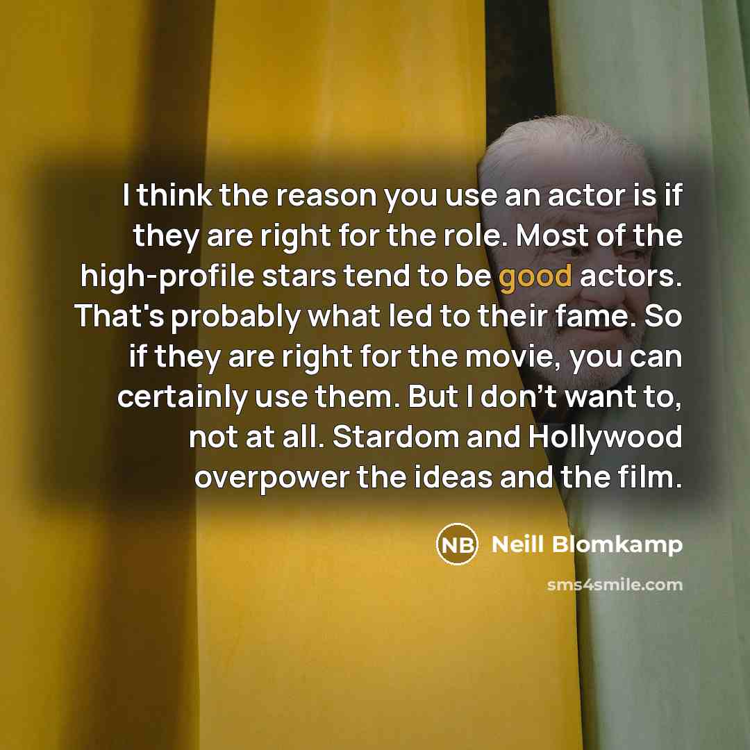 “I think the reason you use an actor is if…” quote by Neill Blomkamp