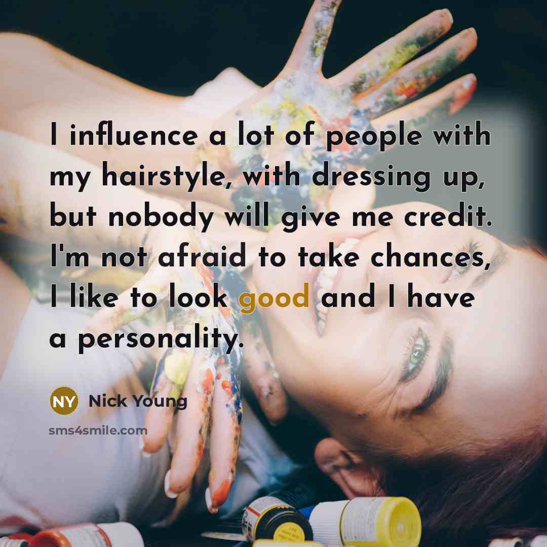 “I influence a lot of people with my hairstyle, with…” quote by Nick Young