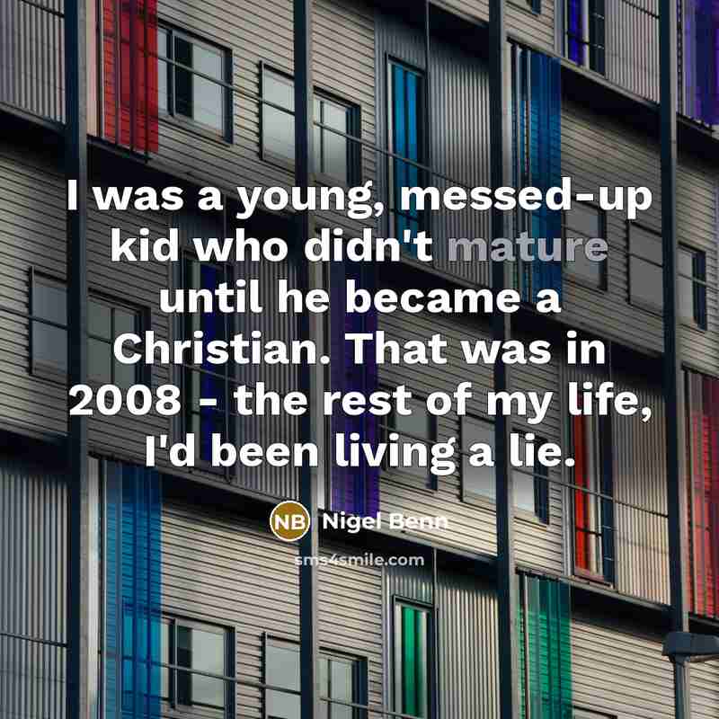 “I was a young, messed-up kid who didn't mature until…” quote by Nigel Benn