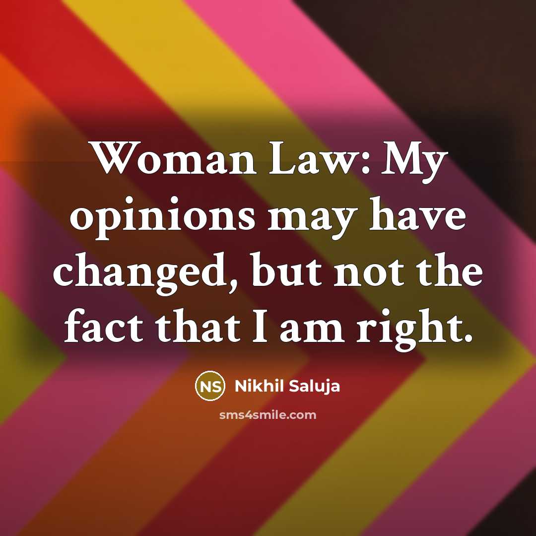“Woman Law: My opinions may have changed, but not the…” quote by Nikhil Saluja