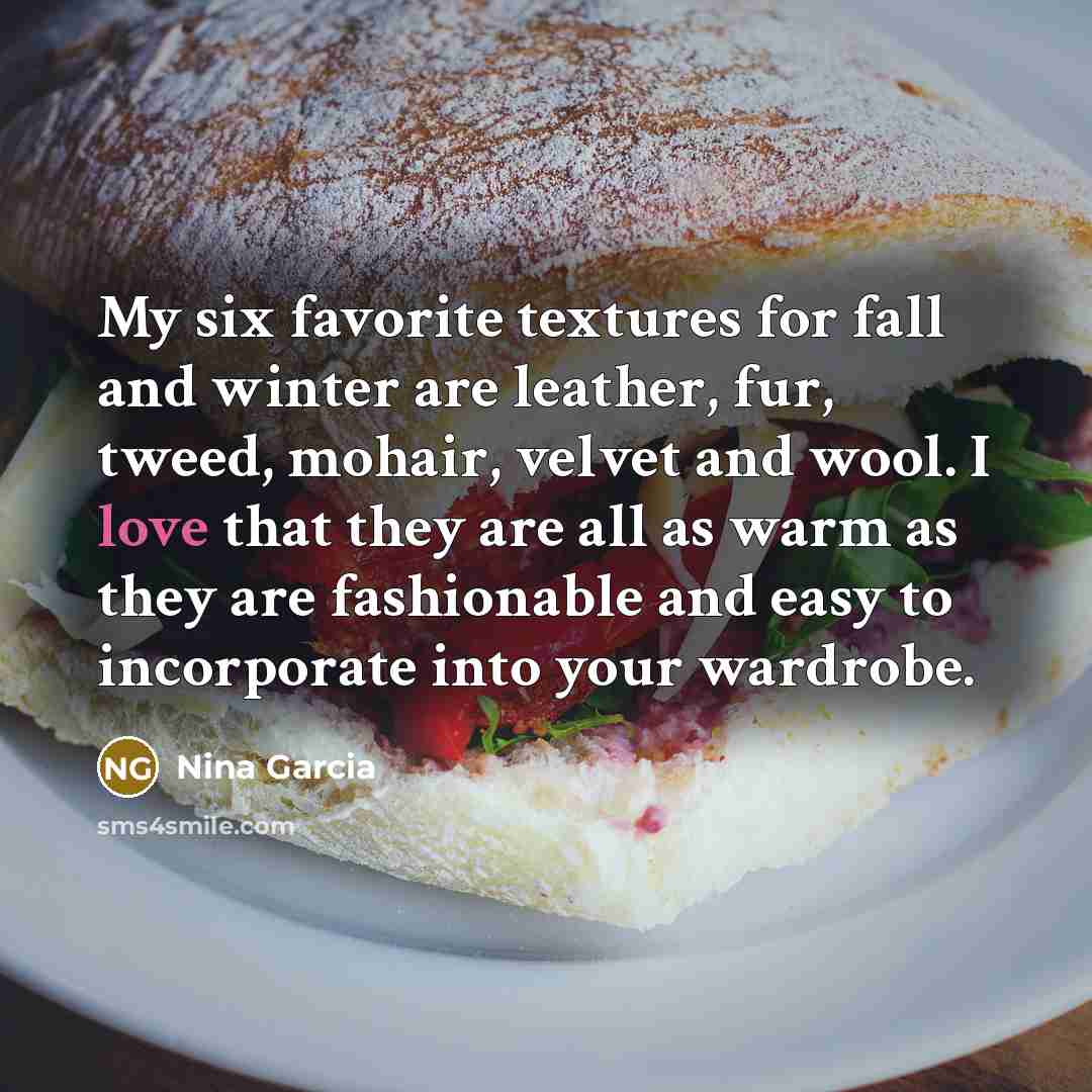 “My six favorite textures for fall and winter are leather,…” quote by Nina Garcia