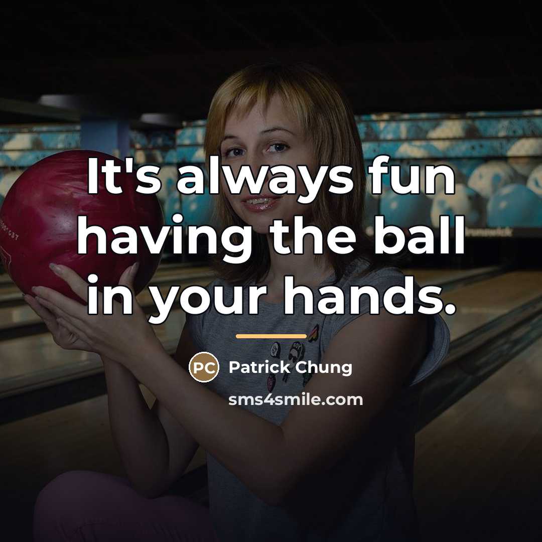 “It's always fun having the ball in your hands.…” quote by Patrick Chung