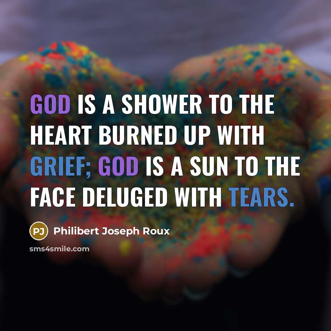 “God is a shower to the heart burned up with…” quote by Philibert Joseph Roux