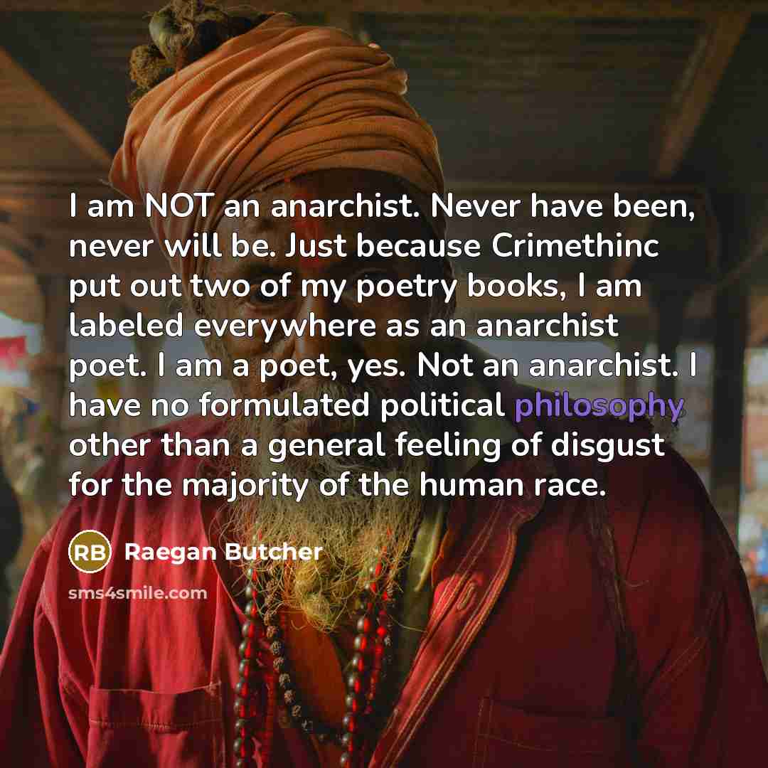 “I am NOT an anarchist. Never have been, never will…” quote by Raegan Butcher