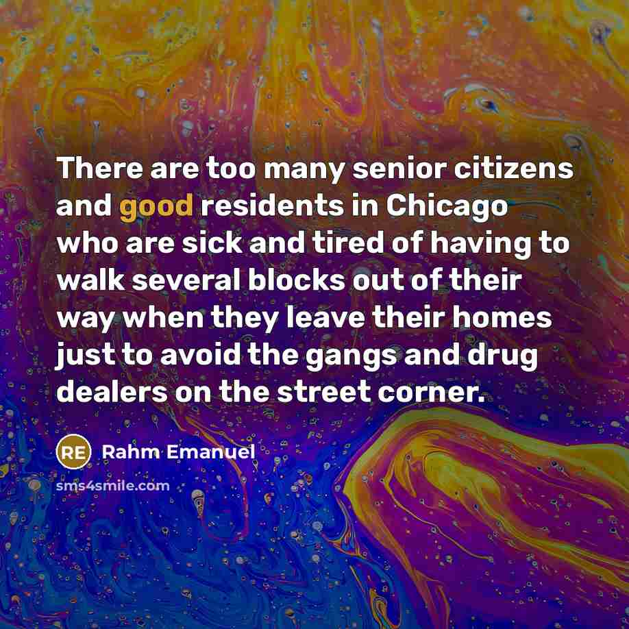 “There are too many senior citizens and good residents in…” quote by Rahm Emanuel