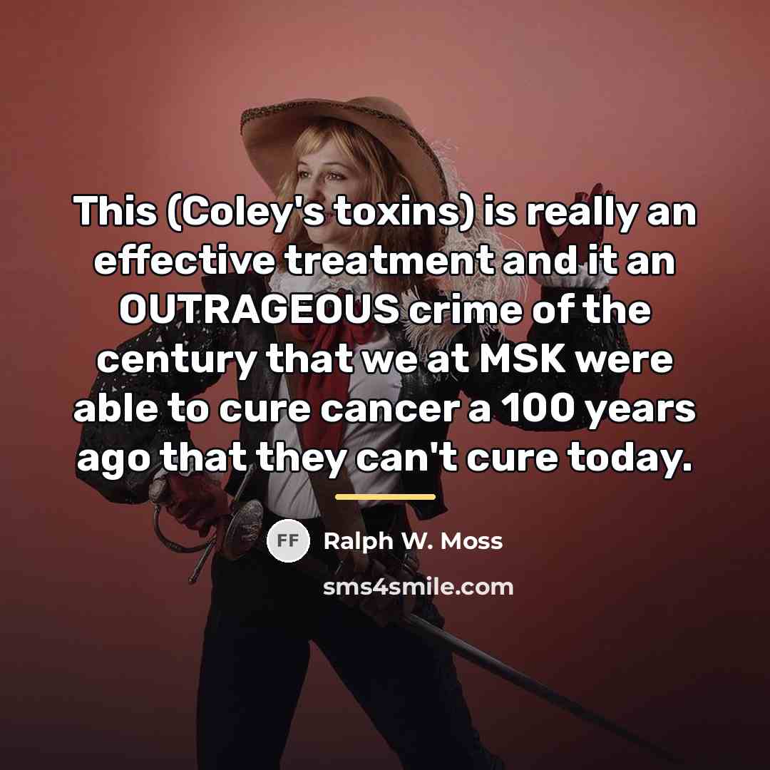 “This (Coley's toxins) is really an effective treatment and it…” quote by Ralph W. Moss