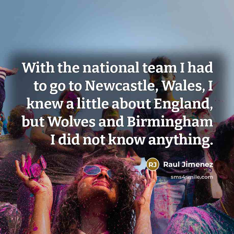 “With the national team I had to go to Newcastle,…” quote by Raul Jimenez